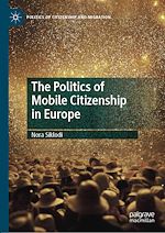 Télécharger le livre :  The Politics of Mobile Citizenship in Europe