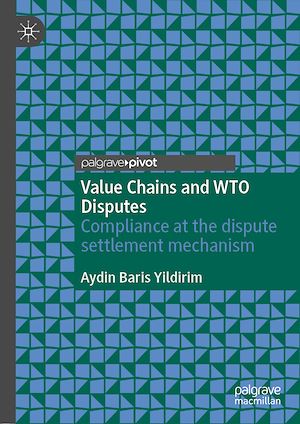 Téléchargez le livre :  Value Chains and WTO Disputes