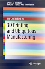 Télécharger le livre :  3D Printing and Ubiquitous Manufacturing