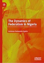 Télécharger le livre :  The Dynamics of Federalism in Nigeria