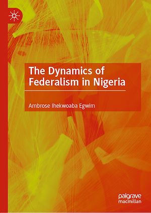 Téléchargez le livre :  The Dynamics of Federalism in Nigeria