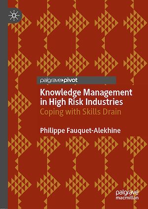 Téléchargez le livre :  Knowledge Management in High Risk Industries