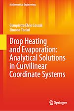 Télécharger le livre :  Drop Heating and Evaporation: Analytical Solutions in Curvilinear Coordinate Systems