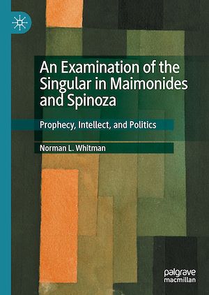 Télécharger le livre :  An Examination of the Singular in Maimonides and Spinoza