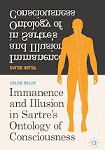 Télécharger le livre :  Immanence and Illusion in Sartre's Ontology of Consciousness