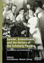 Télécharger le livre :  Gender, Embodiment, and the History of the Scholarly Persona