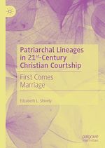 Télécharger le livre :  Patriarchal Lineages in 21st-Century Christian Courtship