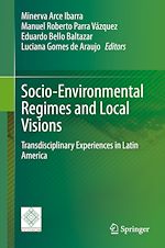 Télécharger le livre :  Socio-Environmental Regimes and Local Visions