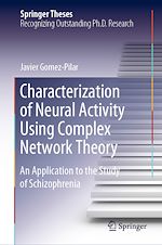 Télécharger le livre :  Characterization of Neural Activity Using Complex Network Theory
