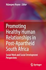 Télécharger le livre :  Promoting Healthy Human Relationships in Post-Apartheid South Africa
