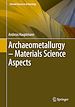 Télécharger le livre :  Archaeometallurgy – Materials Science Aspects