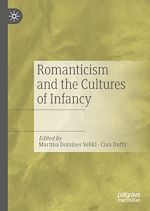 Télécharger le livre :  Romanticism and the Cultures of Infancy