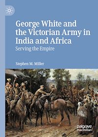 Téléchargez le livre :  George White and the Victorian Army in India and Africa
