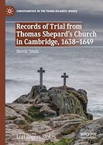 Télécharger le livre :  Records of Trial from Thomas Shepard's Church in Cambridge, 1638–1649
