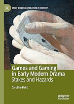 Télécharger le livre :  Games and Gaming in Early Modern Drama