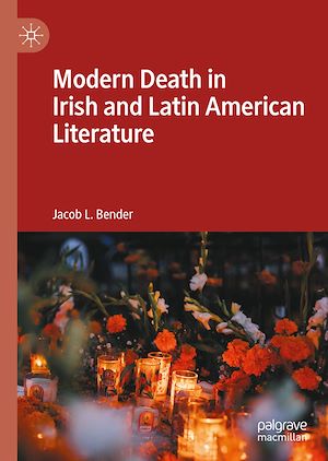 Téléchargez le livre :  Modern Death in Irish and Latin American Literature