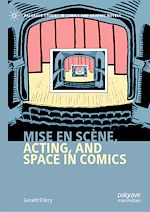 Télécharger le livre :  Mise en scène, Acting, and Space in Comics