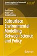 Télécharger le livre :  Subsurface Environmental Modelling Between Science and Policy