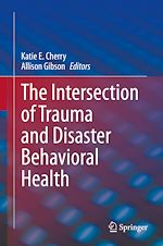 Download this eBook The Intersection of Trauma and Disaster Behavioral Health