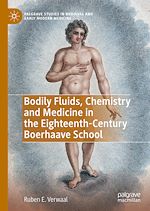 Télécharger le livre :  Bodily Fluids, Chemistry and Medicine in the Eighteenth-Century Boerhaave School