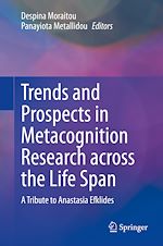 Télécharger le livre :  Trends and Prospects in Metacognition Research across the Life Span