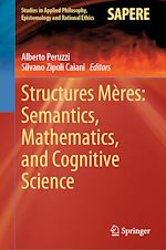 Télécharger le livre :  Structures Mères: Semantics, Mathematics, and Cognitive Science