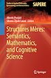 Télécharger le livre :  Structures Mères: Semantics, Mathematics, and Cognitive Science