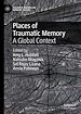 Télécharger le livre :  Places of Traumatic Memory