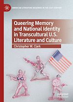 Télécharger le livre :  Queering Memory and National Identity in Transcultural U.S. Literature and Culture