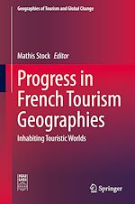 Télécharger le livre :  Progress in French Tourism Geographies