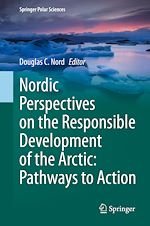 Download this eBook Nordic Perspectives on the Responsible Development of the Arctic: Pathways to Action