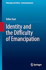 Télécharger le livre :  Identity and the Difficulty of Emancipation
