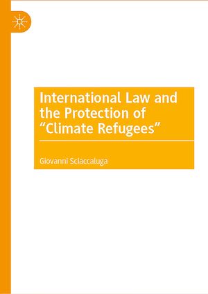Téléchargez le livre :  International Law and the Protection of “Climate Refugees”