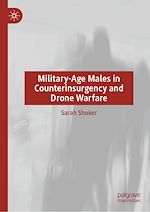 Télécharger le livre :  Military-Age Males in Counterinsurgency and Drone Warfare