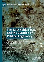 Télécharger le livre :  The Early Haitian State and the Question of Political Legitimacy