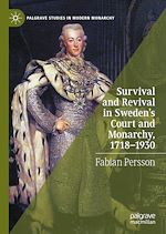 Télécharger le livre :  Survival and Revival in Sweden's Court and Monarchy, 1718–1930
