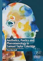 Télécharger le livre :  Aesthetics, Poetics and Phenomenology in Samuel Taylor Coleridge