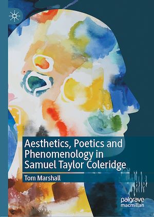 Téléchargez le livre :  Aesthetics, Poetics and Phenomenology in Samuel Taylor Coleridge