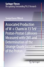 Télécharger le livre :  Associated Production of W + Charm in 13 TeV Proton-Proton Collisions Measured with CMS and Determination of the Strange Quark Content of the Proton