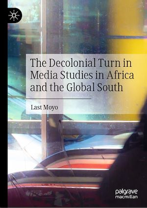 Téléchargez le livre :  The Decolonial Turn in Media Studies in Africa and the Global South