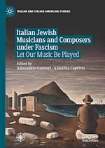 Télécharger le livre :  Italian Jewish Musicians and Composers under Fascism