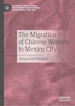 Télécharger le livre :  The Migration of Chinese Women to Mexico City