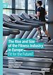 Télécharger le livre :  The Rise and Size of the Fitness Industry in Europe