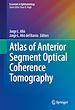 Télécharger le livre :  Atlas of Anterior Segment Optical Coherence Tomography