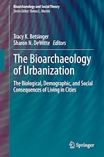 Télécharger le livre :  The Bioarchaeology of Urbanization