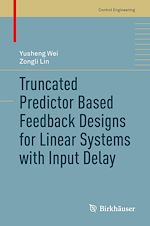 Télécharger le livre :  Truncated Predictor Based Feedback Designs for Linear Systems with Input Delay