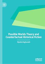 Télécharger le livre :  Possible Worlds Theory and Counterfactual Historical Fiction