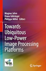 Télécharger le livre :  Towards Ubiquitous Low-power Image Processing Platforms