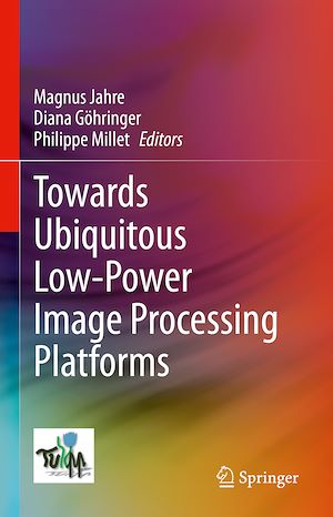 Téléchargez le livre :  Towards Ubiquitous Low-power Image Processing Platforms
