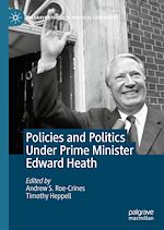 Télécharger le livre :  Policies and Politics Under Prime Minister Edward Heath